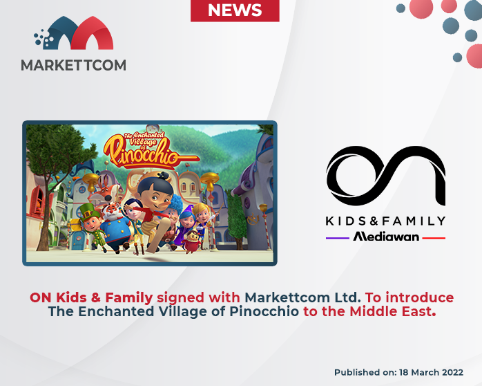 ON Kids & Family signed with Markettcom Ltd. to introduce The Enchanted Village of Pinocchio to the Middle East