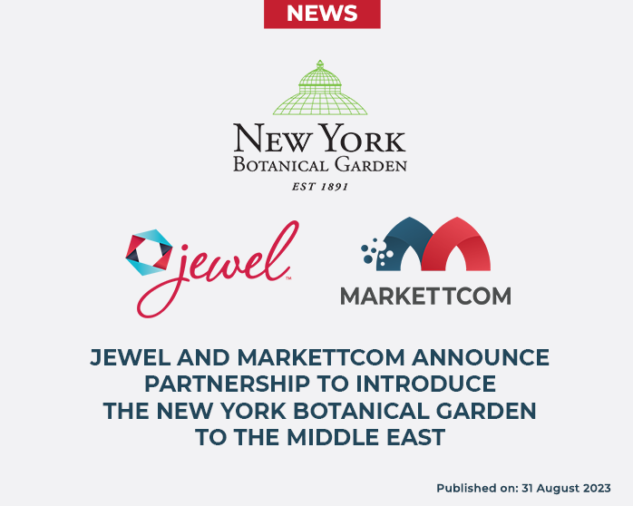 JEWEL AND MARKETTCOM ANNOUNCE PARTNERSHIP TO INTRODUCE THE NEW YORK BOTANICAL GARDEN TO THE MIDDLE EAST