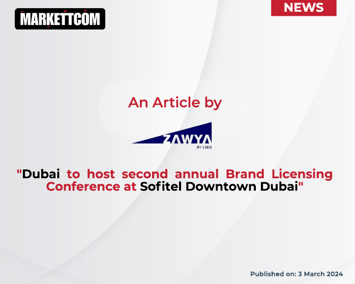 Dubai to host second annual Brand Licensing Confere ...
