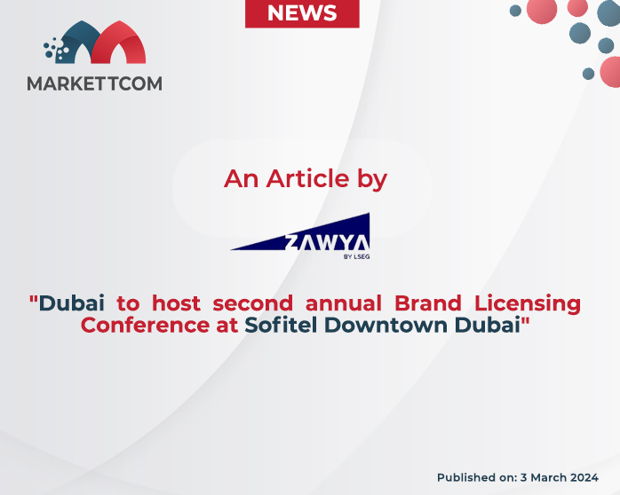 Dubai to host second annual Brand Licensing Confere ...